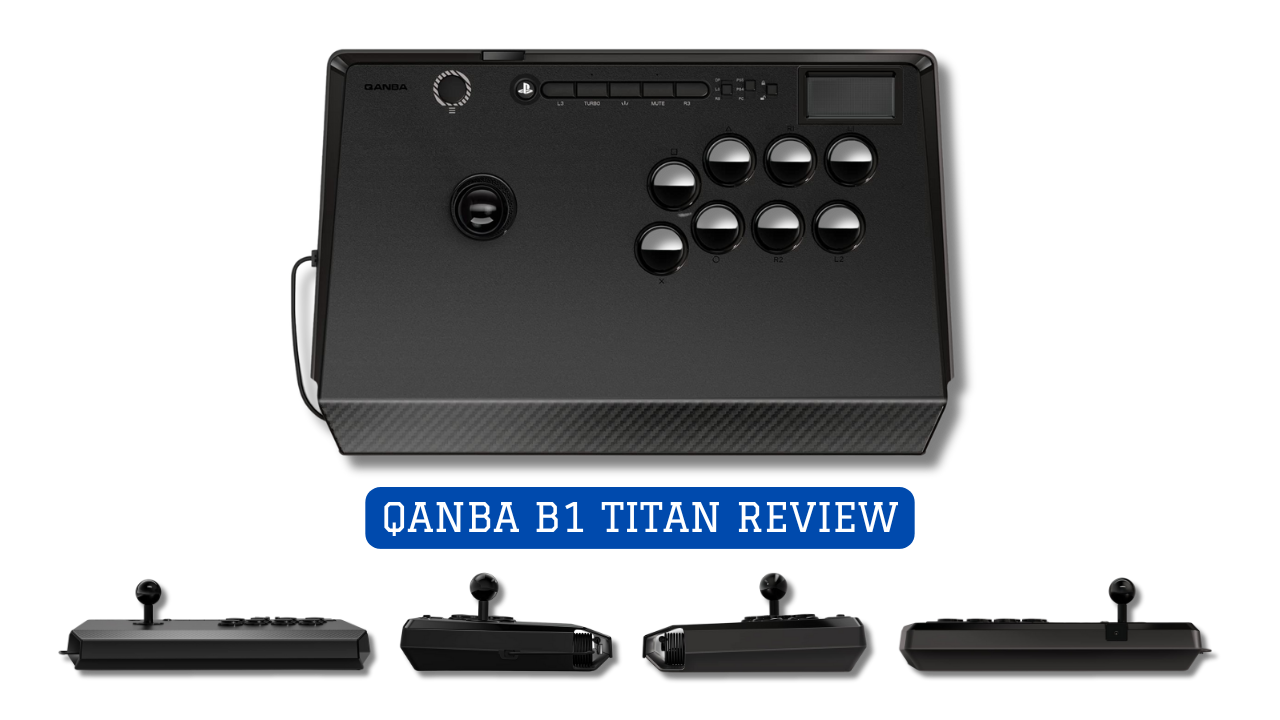 Qanba B1 Titan Review: A Deep Dive into the Arcade